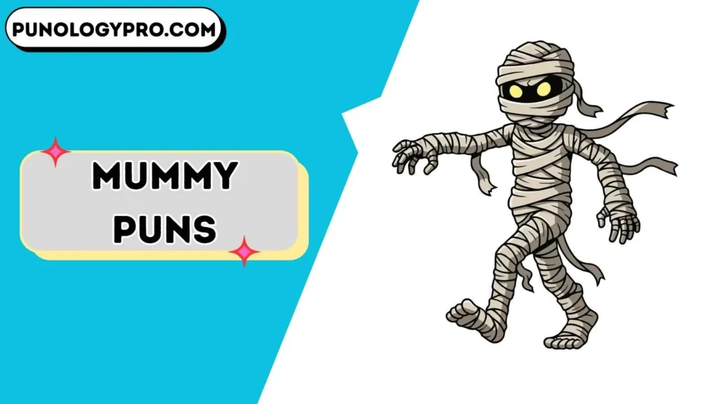 Mummy puns for Halloween 